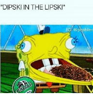 spongebob dip in lip 
